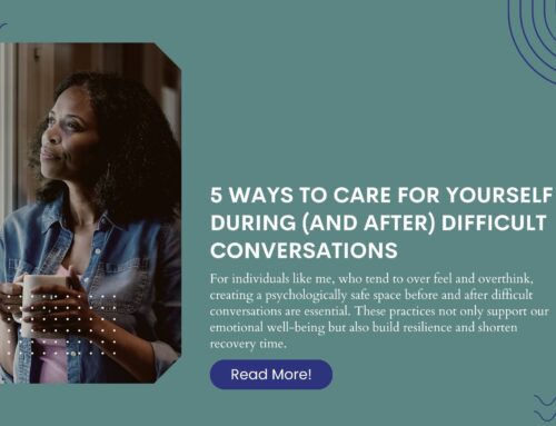 5 Ways to Care For Yourself During (and After) Difficult Conversations