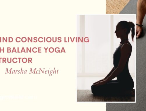 BBB Podcast Episode 12: Behind Conscious Living with Balance Yoga Instructor Marsha McNeight