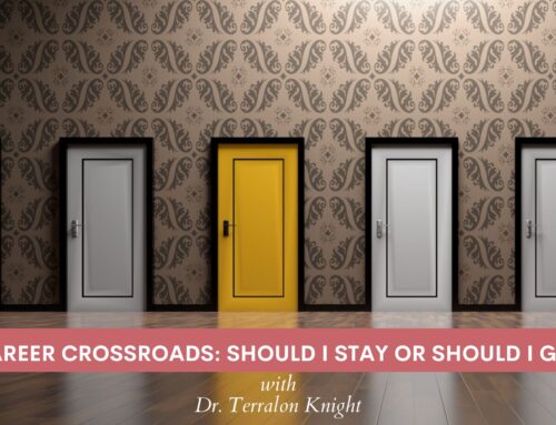 BBB Podcast Episode 17: Career Crossroads: Should I Stay or Should I Go? with Dr. Terralon Knight