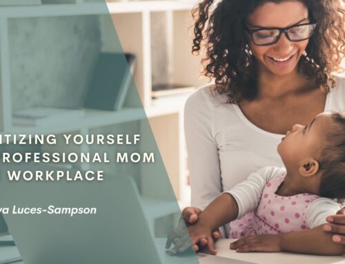 BBB Podcast Episode 35: Prioritizing Yourself As a Professional Mom in the Workplace with Dr. La Toya Luces-Sampson