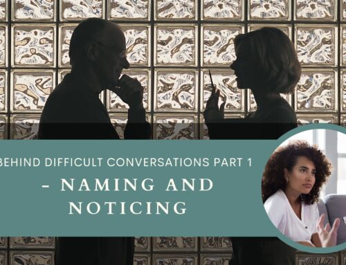 BBB Podcast Episode 38: Behind Difficult Conversations Part 1 – Naming and Noticing