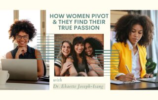 How Do Women Pivot and Find Their True Passion