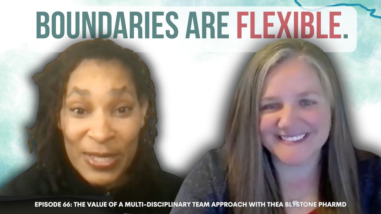 Episode 66: The Value of a Multi-Disciplinary Team Approach with Thea Blystone PharmD Episode 66: The Value of a Multi-Disciplinary Team Approach with Thea Blystone PharmD